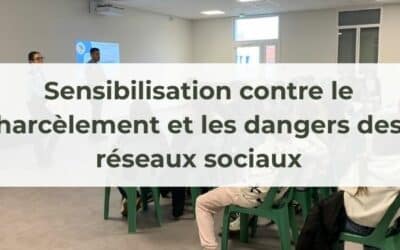 Sensibilisation contre le harcèlement et les dangers des réseaux sociaux
